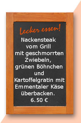 Mittagstisch am Donnerstag den 06.04.2017: Nackensteak vom Grill mit geschmorrten Zwiebeln, grünen Böhnchen und Kartoffelgratin mit Emmentaler Käse überbacken. 
