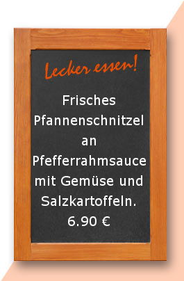 Mittagstsich am Donnerstag den 22.03.2018: Frisches Pfannenschnitzel an Pfefferrahmsauce mit Gemüse und Salzkartoffeln. 6,90 €