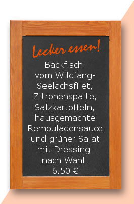 Mittagstisch am 31 08.2017: Backfisch vom Wildfang-Seelachsfilet, Zitronenspalte, Salzkartoffeln, hausgemachte Remouladensauce und grüner Salat mit Dressing nach Wahl.