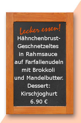 Mittagstisch am Montag den 20.11.2017: Hähnchenbrust-Geschnetzeltes in Rahmsauce auf Farfallenudeln mit Brokkoli und Mandelbutter. Dessert: Kirschjoghurt