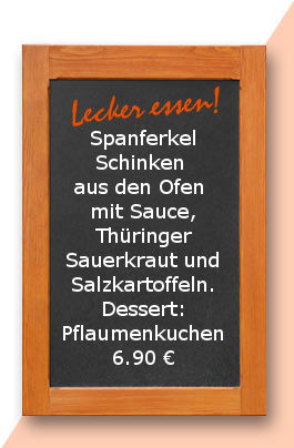 Mittagstisch am Mittwoch den 20.12.2017: Spanferkel Schinken aus den Ofen mit Sauce, Thüringer Sauerkraut und Salzkartoffeln. Dessert: Pflaumenkuchen 6,90 €