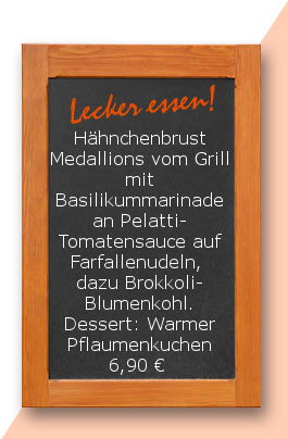 Mittagstisch am Dienstag den 07.11.2017: Hähnchenbrustmedallions vom Grill mit Basilikummarinade an Pelatti- Tomatensauce auf Farfallenudeln, dazu Brokkoli-Blumenkohl. Dessert: Warmer Pflaumenkuchen 6,90 €   www.snack-am-eck.de