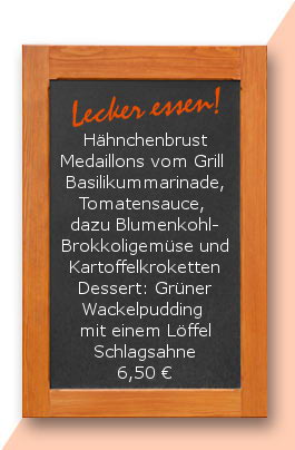 Hähnchenbrust Medaillons vom Grill mit Basilikummarinade, Tomatensauce, dazu Blumenkohl-Brokkoligemüse und Kartoffelkroketten Dessert: Grüner Wackelpudding mit einem Löffel Schlagsahne