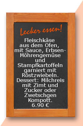Mittagtisch am Freitag den 20.10.2017: Fleischkäse aus dem Ofen, mit Sauce, Erbsen-Möhrengemüse und Stampfkartoffeln garniert mit Röstzwiebeln. Dessert: Milchreis mit Zimt und Zucker oder Zwetschgen Kompott.
