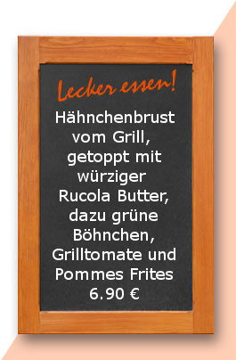 Mittagstisch am Montag den 16.10.2017: Hähnchenbrust vom Grill, getoppt mit würziger Rucola Butter, dazu grüne Böhnchen, Grilltomate und Pommes Frites