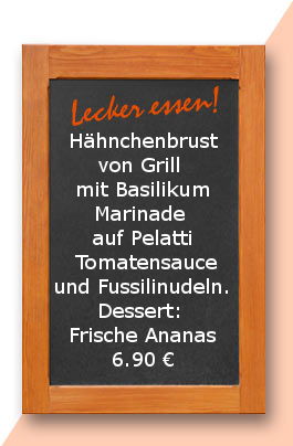 Mittagstisch am Mittwoch den 27.09.2017: Hähnchenbrust von Grill mit Basilikum Marinade auf Pelatti Tomatensauce und Fussilinudeln. Dessert: Frische Ananas