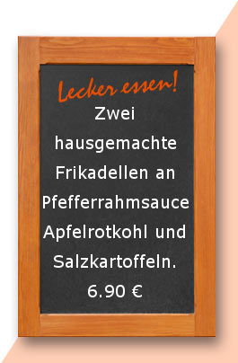 mittagstisch am Montag den 05.02.2018: Zwei hausgemachte Frikadellen an Pfefferrahmsauce, Apfelrotkohl und Salzkartoffeln. 6,90 €
