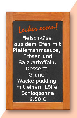 Mittagstisch am Dienstag den 20.06.2017: Fleischkäse aus dem Ofen mit Pfefferrahmsauce,  Erbsen und Salzkartoffeln. Dessert: Grüner Wackelpudding mit einem Löffel Schlagsahne
