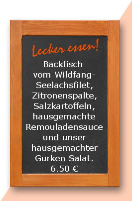 Mittagstsich am Freitag den 07.07.2017: Backfisch vom Wildfang-Seelachsfilet, Zitronenspalte, Salzkartoffeln, hausgemachte Remouladensauce und unser hausgemachter Gurken Salat.