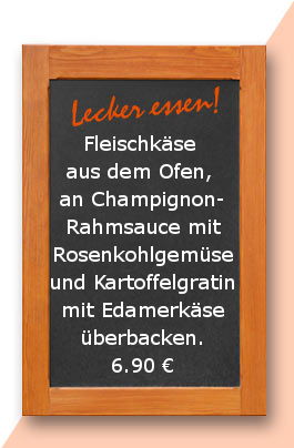 Mittagstisch am Mittwoch den 26.09.2017: Fleischkäse aus dem Ofen, an Champignonrahmsauce mit Rosenkohlgemüse und Kartoffelgratin mit Edamerkäse überbacken.
