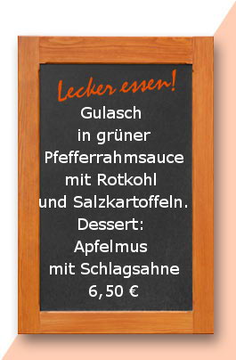 Mittagstisch: Gulasch in grüner Pfefferrahmsauce mit Rotkohl und Salzkartoffeln. Dessert: Apfelmus mit Schlagsahne
