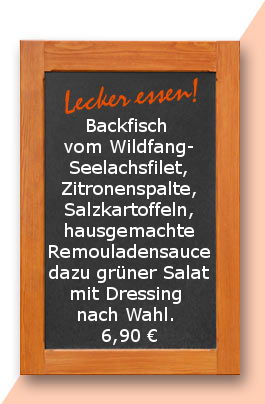 Mittagstisch am Freitag den 22.12.2017: Backfisch vom Wildfang-Seelachsfilet, Zitronenspalte, Salzkartoffeln, hausgemachte Remouladensauce dazu grüner Salat mit Dressing nach Wahl. 6,90 €