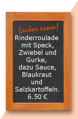 Mittagstisch am Montag den 22.05.2017: Rinderroulade mit Speck, Zwiebel und Gurke, dazu Sauce, Blaukraut und Salzkartoffeln.