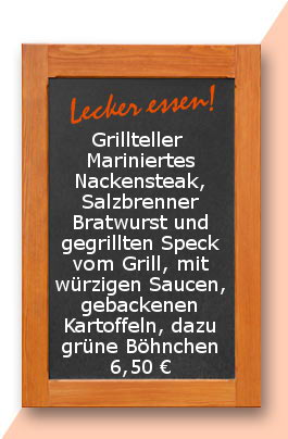 Grillteller  Mariniertes Nackensteak, Salzbrenner Bratwurst und gegrillten Speck vom Grill, mit würzigen Saucen, gebackenen Kartoffeln, dazu grüne Böhnchen