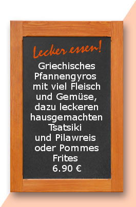 Mittagstisch am Freitag den 20.04.2018: Griechisches Pfannengyros mit viel Fleisch und Gemüse, dazu leckeren hausgemachten Tsatsiki und Pilawreis oder Pommes Frites. 6,90 €