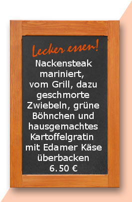 Mittagstisch am Donnerstag den 10.08.2017: Nackensteak mariniert, vom Grill, dazu geschmorrte Zwiebeln, grüne Böhnchen und hausgemachtes Kartoffelgratin mit Edamer Käse überbacken