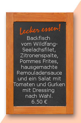 Mittagstisch am Freitag den 31.03.2017: Backfisch vom Wildfang-Seelachsfilet, Zitronenspalte, Pommes Frites, hausgemachte Remouladensauce und ein Salat mit Tomaten und Gurken mit Dressing nach Wahl.