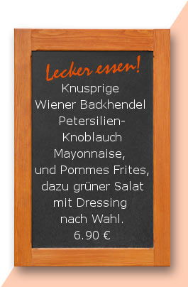 Mittagstisch am Dienstag den 07.05.2018: Knusprige "Wiener Backhendel"  Petersilien-Knoblauch Mayonnaise,  und Pommes Frites, dazu grüner Salat mit Dressing nach Wahl.