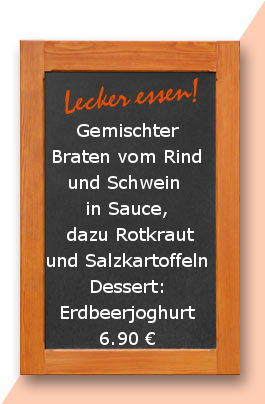 Mittagstisch am Mittwoch den 22.11.2017: Gemischter Braten vom Rind und Schwein in Sauce, dazu Rotkraut und Salzkartoffeln Dessert: Erdbeerjoghurt