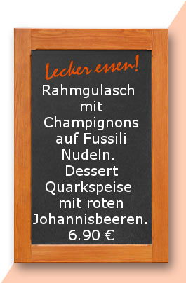 Mittagstisch am Montag den 05.03.2018: Rahmgulasch mit Champignons auf Fussili Nudeln. Dessert Quarkspeise mit roten Johannisbeeren. 6,50 €