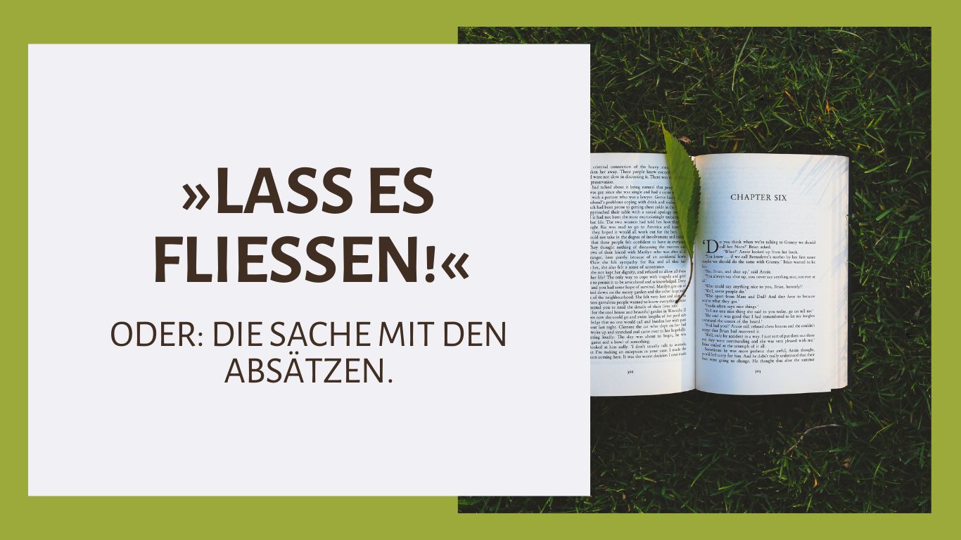 »Lass es fließen« – ODER: Die Sache mit den Absätzen