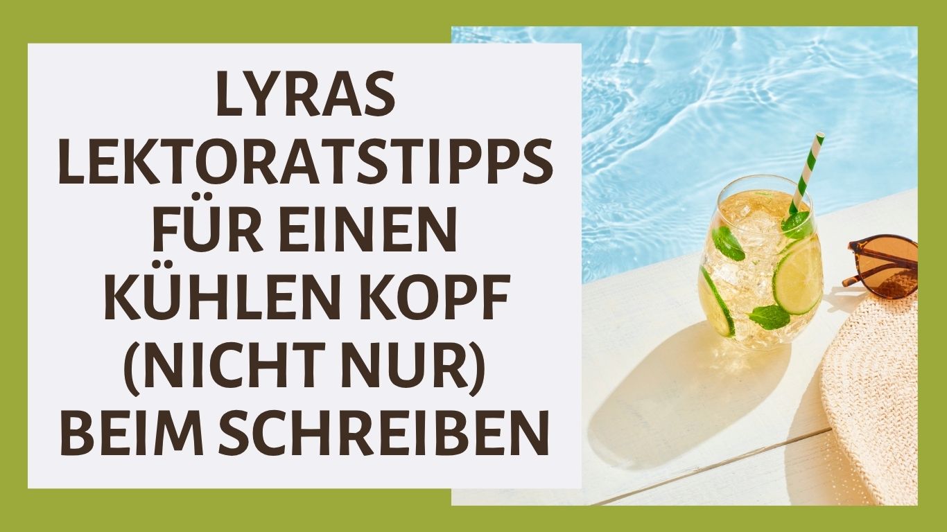 Lyras Lektoratstipps für einen kühlen Kopf (nicht nur) beim Schreiben