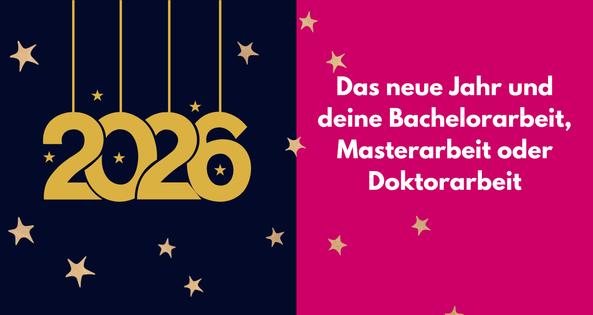 Das neue Jahr und deine Bachelorarbeit, Masterarbeit oder Doktorarbeit