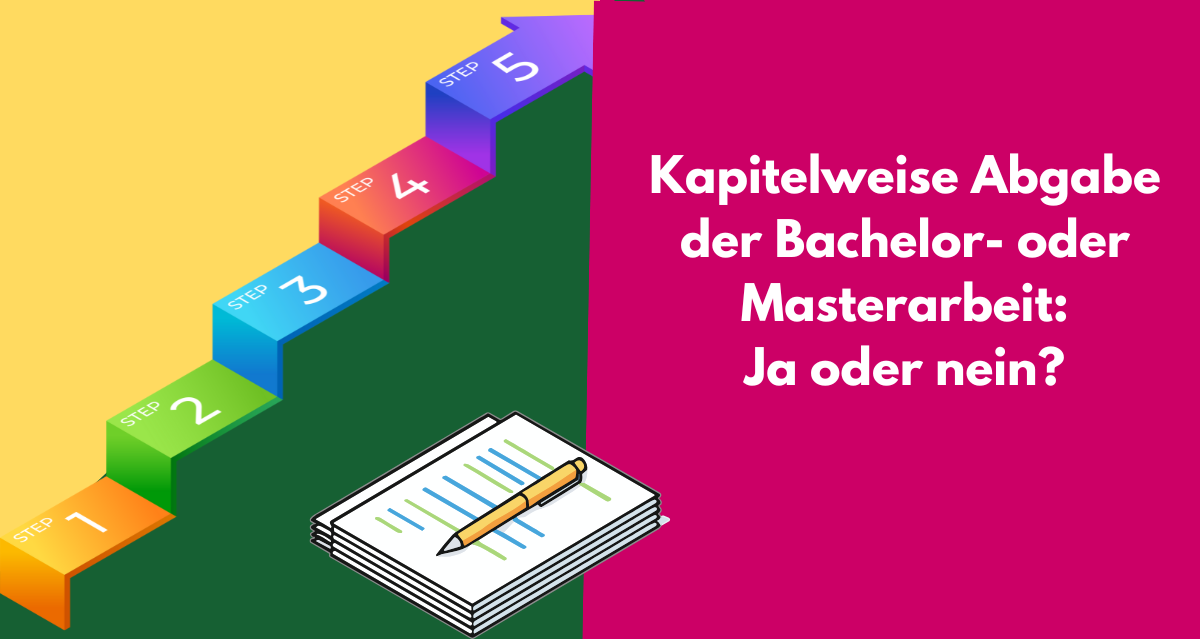 Wie sinnvoll ist eine kapitelweise Abgabe der Bachelor- oder Masterarbeit?