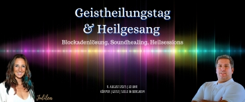 Geistheilungstag mit Julilea und Jesus Lopez