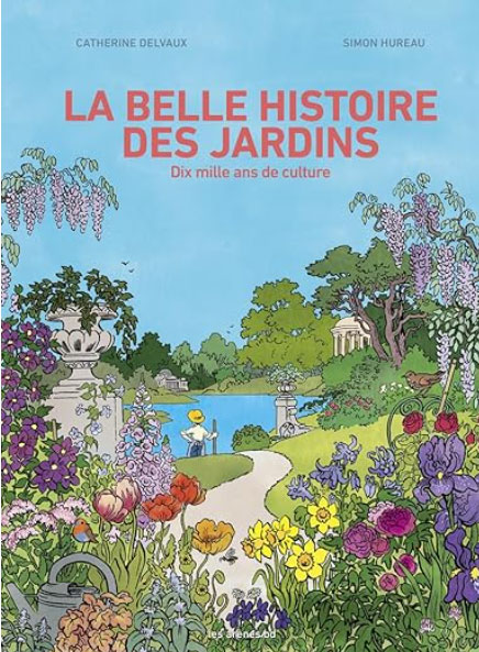 La belle histoire des jardins – Les Arènes BD