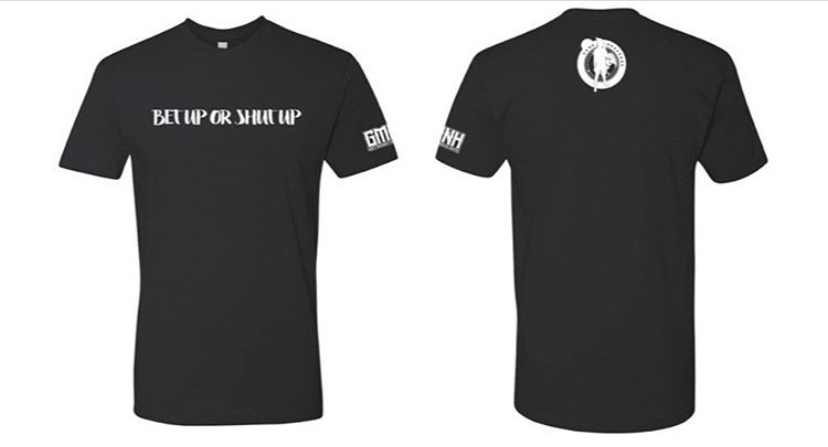 "BET UP OR SHUT UP" TEE SHIRT 