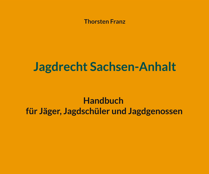 Jagdrecht Sachsen-Anhalt, Buchtitel Prof. Dr. Thorsten Franz 
