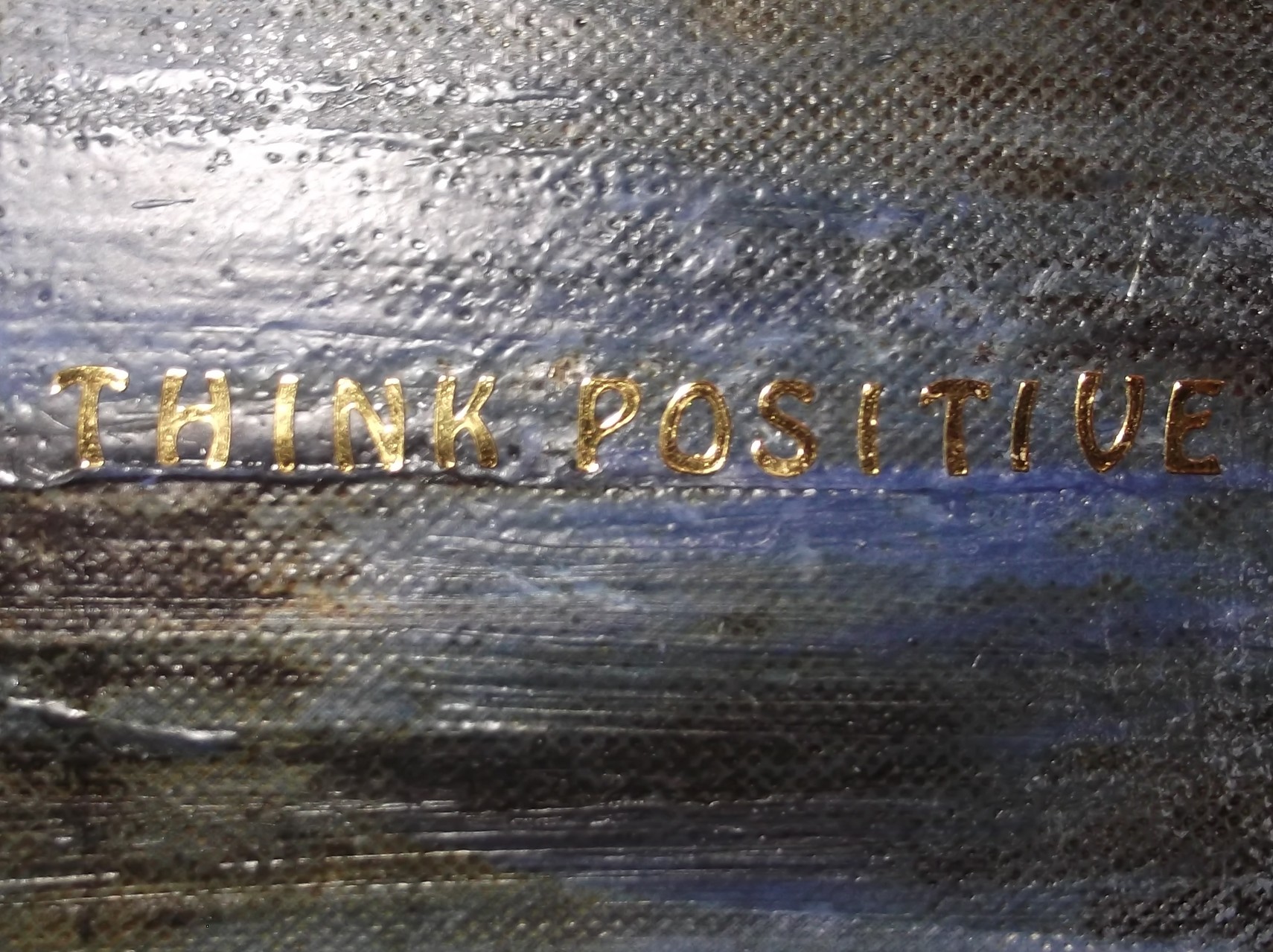 And now think positive- ( detail)