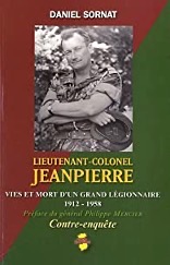 COUVERTURE DU LIVRE DE DANIEL SORNAT : Lieutenant-colonel JEANPIERRE - Vies et mort d'un grand légionnaire (1912-1958) anocr34.fr