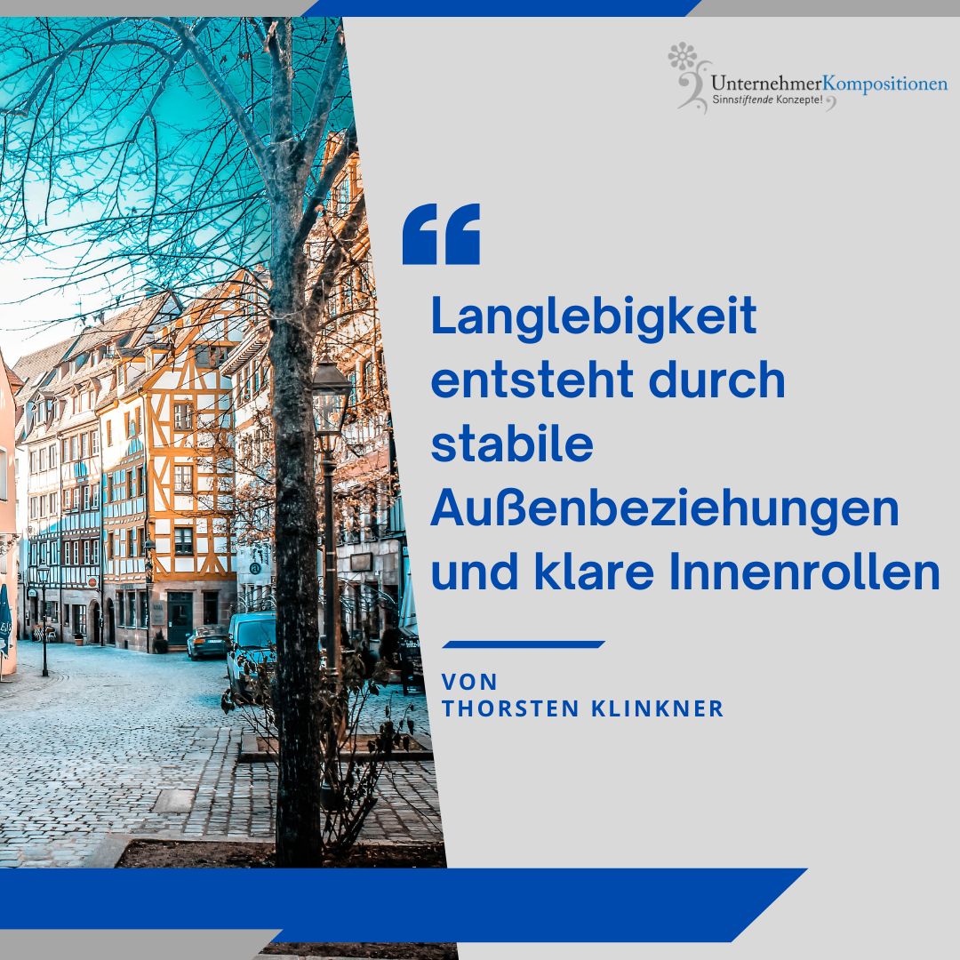 Langlebigkeit entsteht durch stabile Außenbeziehungen und klare Innenrollen