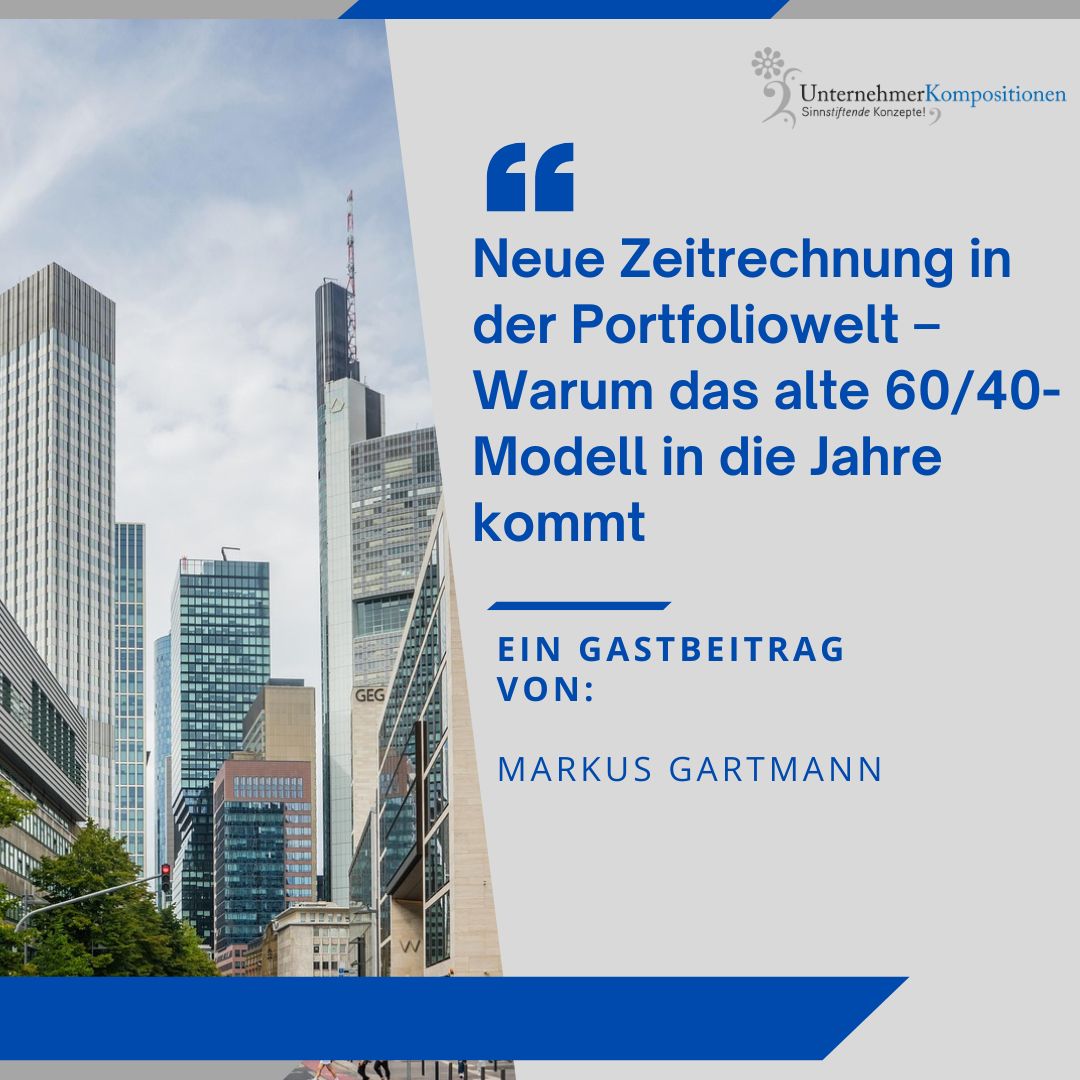 Neue Zeitrechnung in der Portfoliowelt – Warum das alte 60/40-Modell in die Jahre kommt