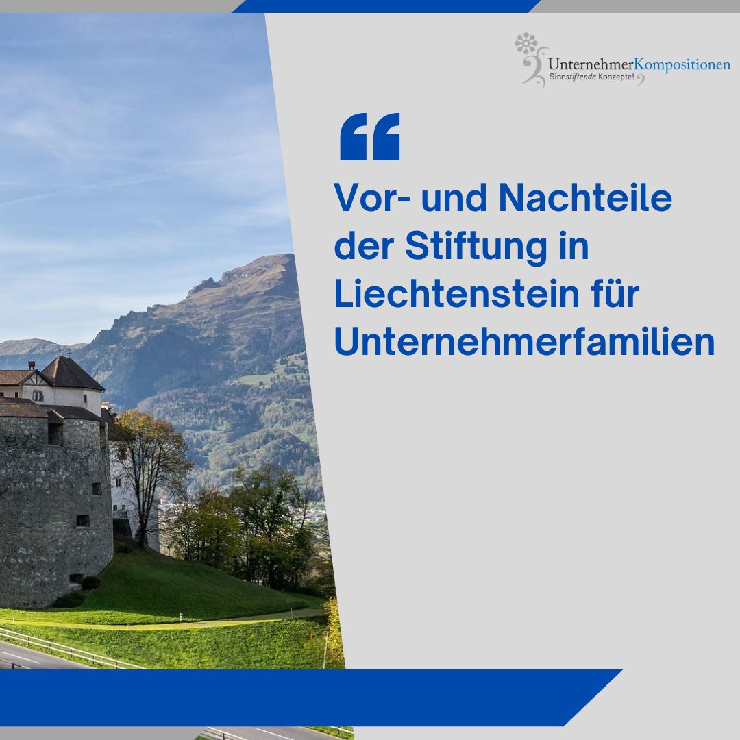 Vor- und Nachteile der Stiftung in Liechtenstein für Unternehmerfamilien