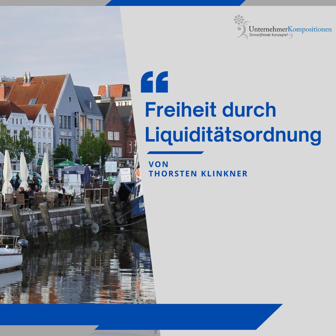 Freiheit durch Liquiditätsordnung