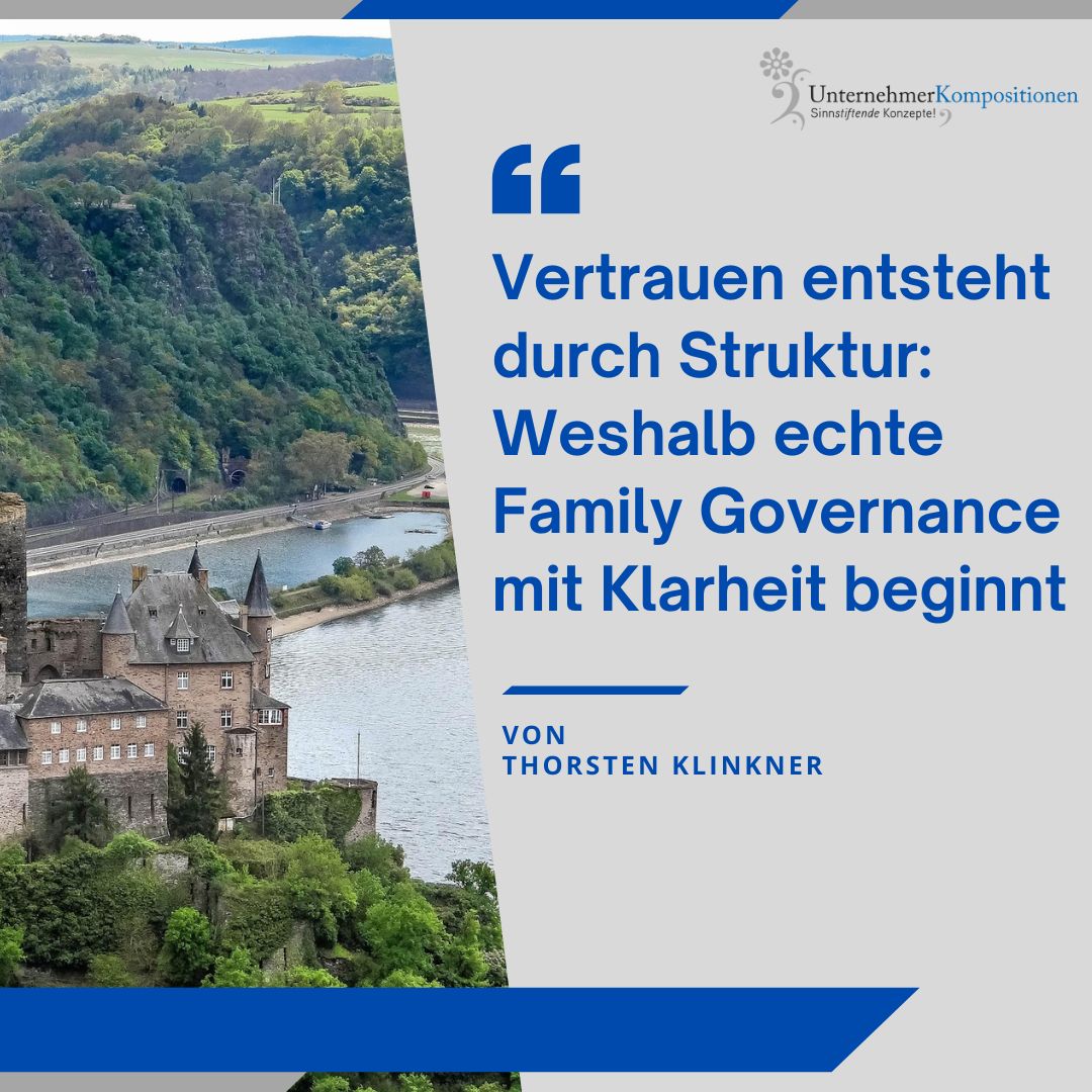 Vertrauen entsteht durch Struktur: Weshalb echte Family Governance mit Klarheit beginnt