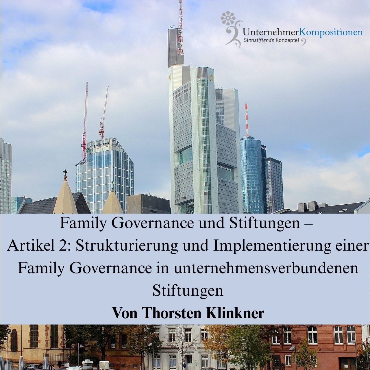 Family Governance und Stiftungen – Artikel 2: Strukturierung und Implementierung einer Family Governance in unternehmensverbundenen Stiftungen