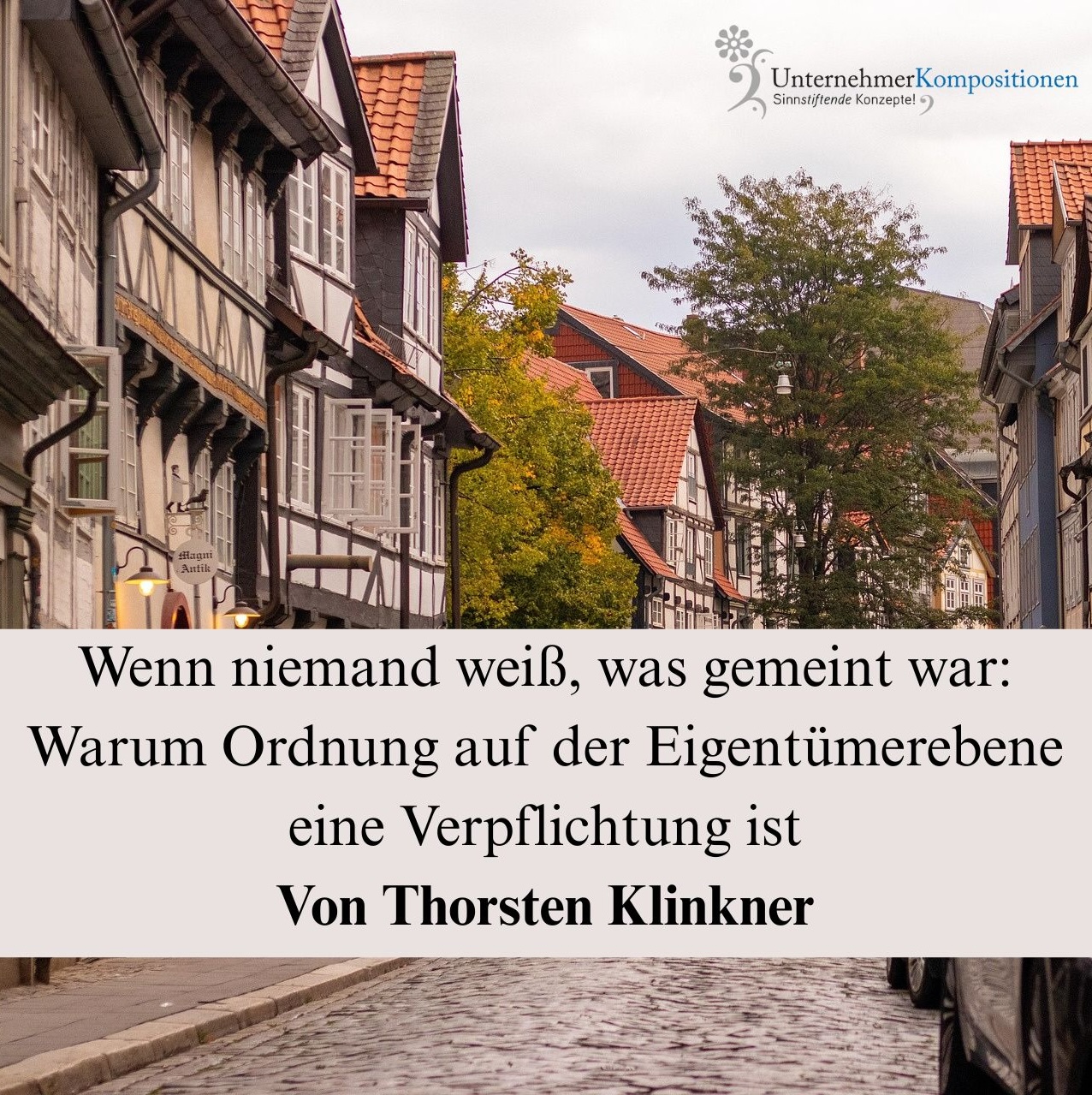 Wenn niemand weiß, was gemeint war: Warum Ordnung auf der Eigentümerebene eine Verpflichtung ist