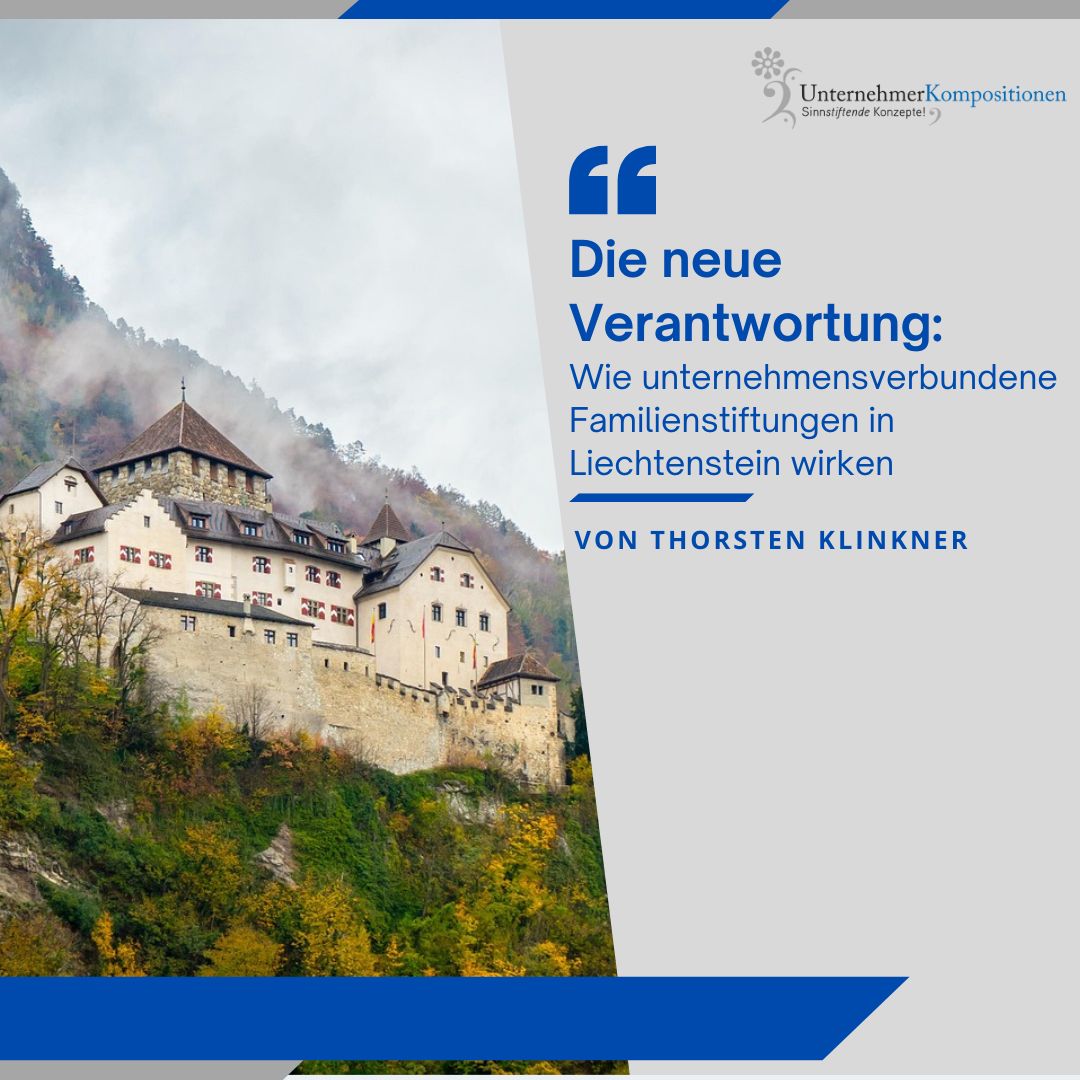 Die neue Verantwortung: Wie unternehmensverbundene Familienstiftungen in Liechtenstein wirken
