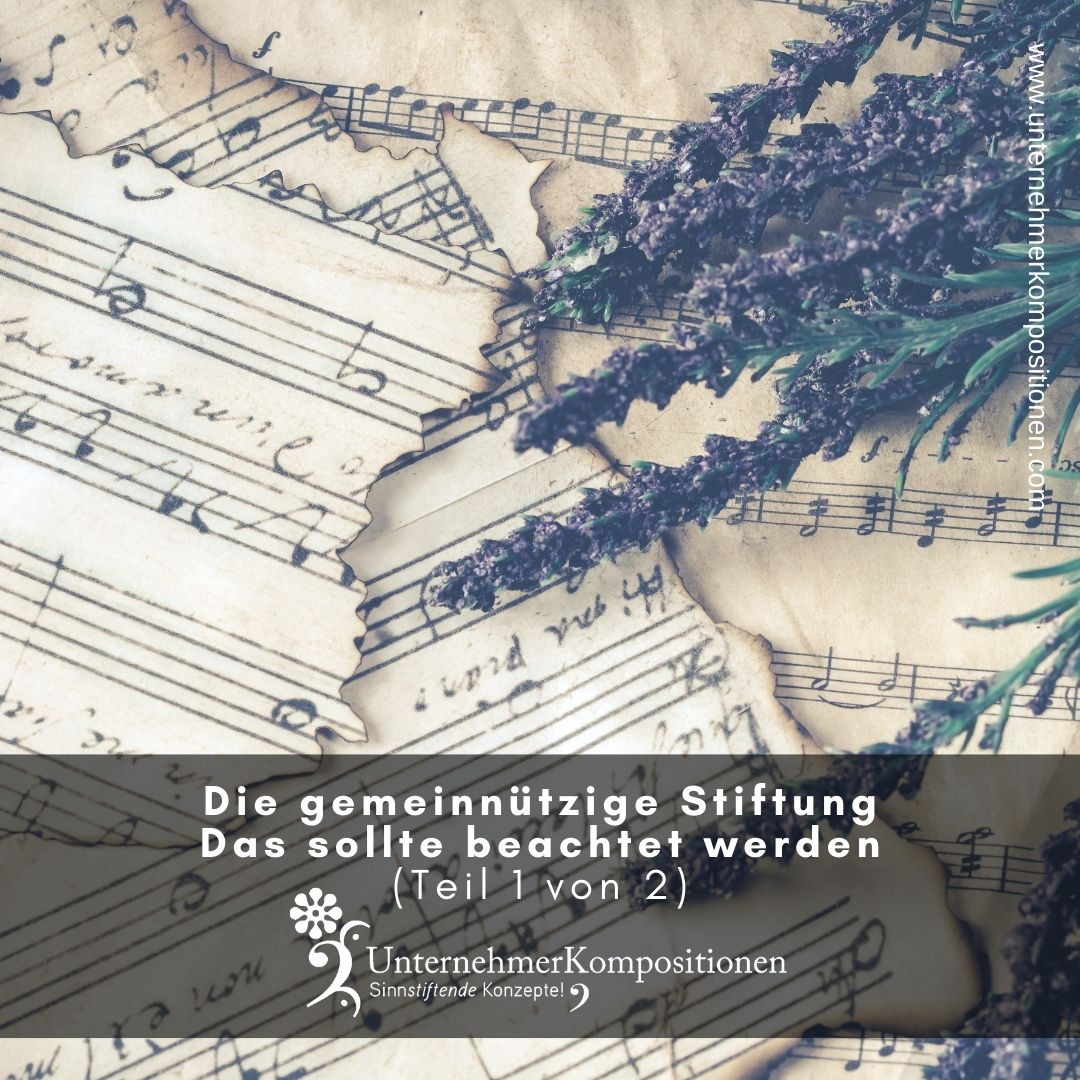 Die gemeinnützige Stiftung - Das sollte beachtet werden  (Teil 1 von 2)