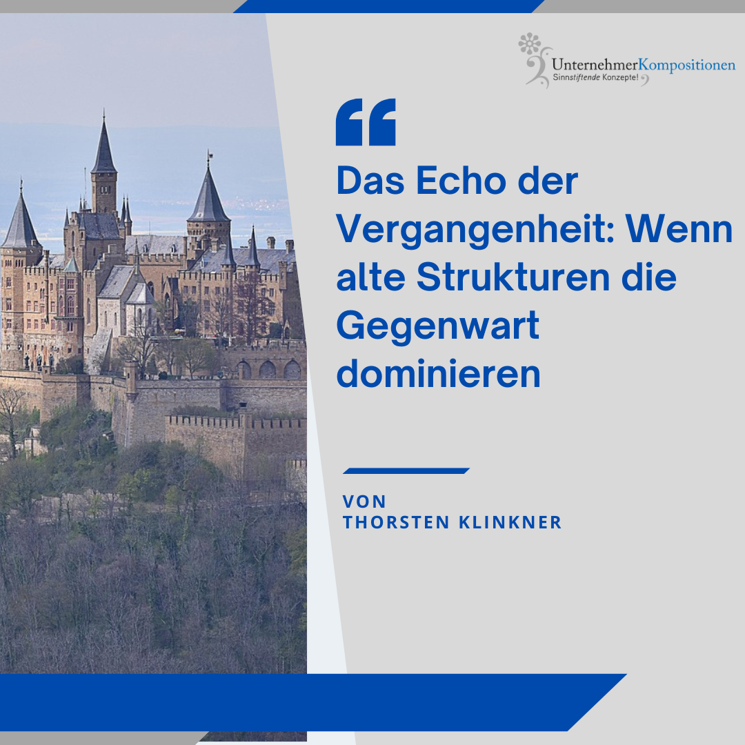 Das Echo der Vergangenheit: Wenn alte Strukturen die Gegenwart dominieren