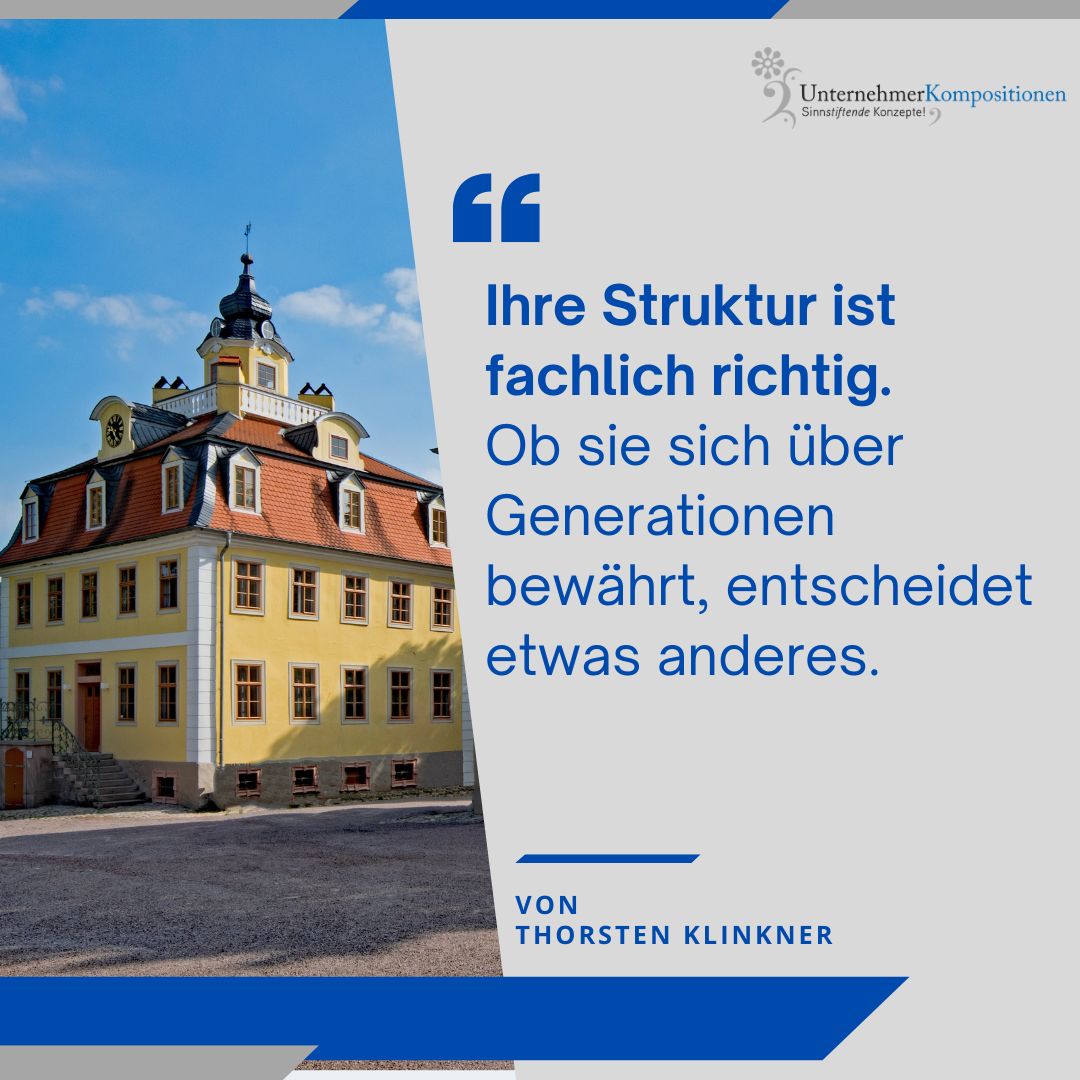 Ihre Struktur ist fachlich richtig. Ob sie sich über Generationen bewährt, entscheidet etwas anderes.