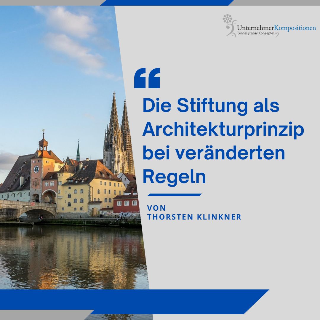 Die Stiftung als Architekturprinzip bei veränderten Regeln