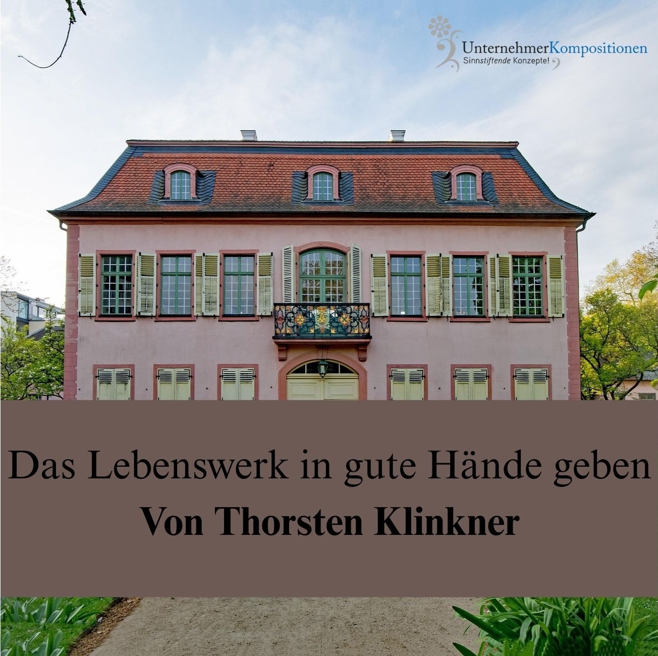 Das Lebenswerk in gute Hände geben