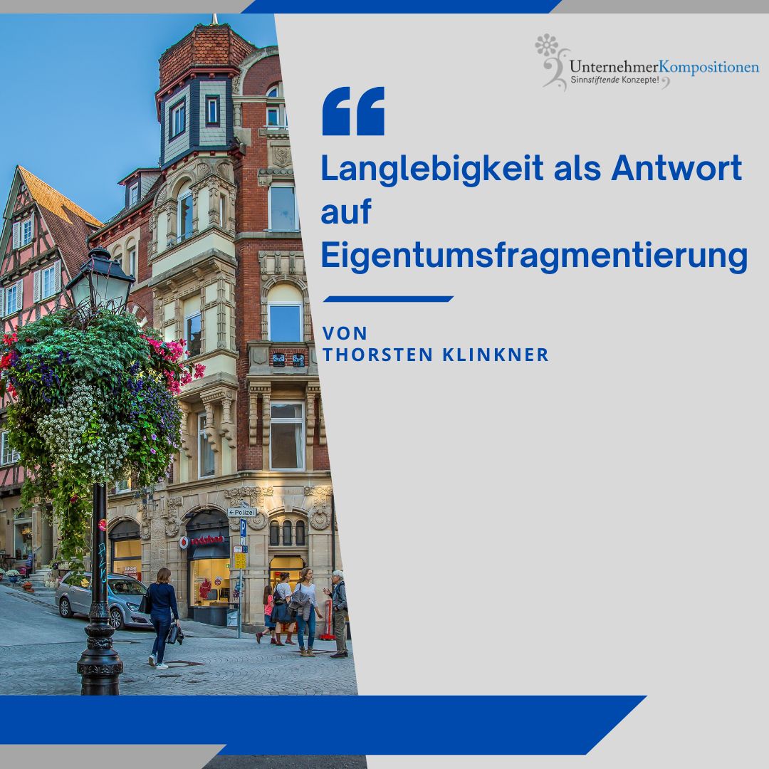 Langlebigkeit als Antwort auf Eigentumsfragmentierung