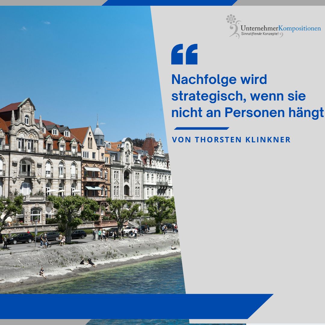 Nachfolge wird strategisch, wenn sie nicht an Personen hängt