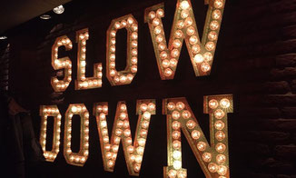 SLOW DOWN - fernwehkonfetti